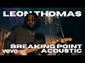Leon Thomas - Breaking Point