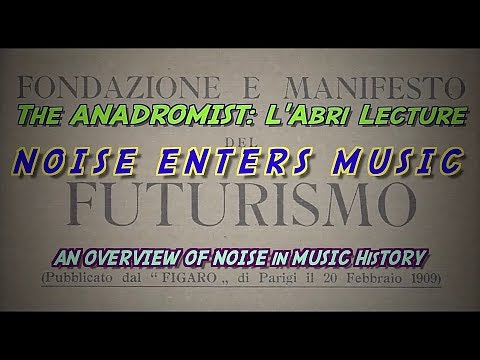 Byrne Power: L'Abri Lecture - Noise Enters Music (Telescoped) Music History Overview