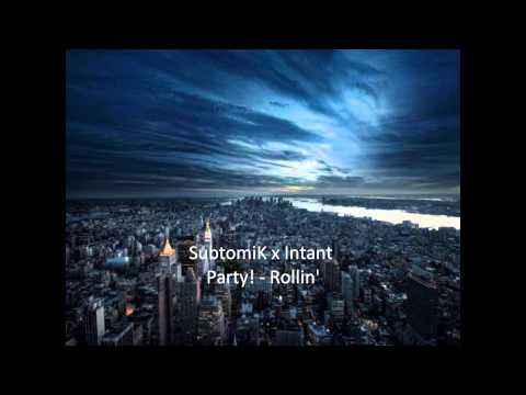 SubtomiK x Instant Party! - Rollin'