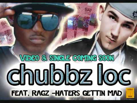 ****Chubbz Loc - Haterz gettin Mad feat. Ragz***
