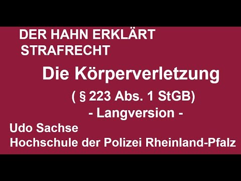 Der Hahn erklärt Strafrecht - § 223 StGB Die vorsätzliche Körperverletzung -