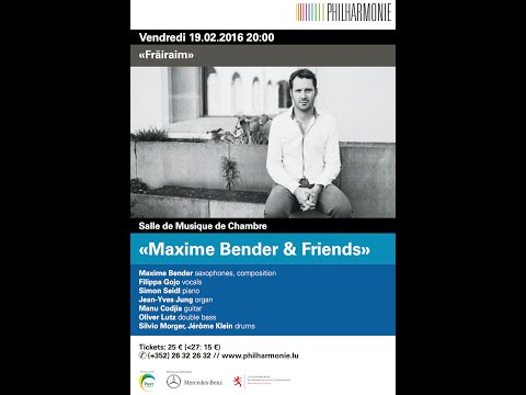 Maxime Bender and Friends Philharmonie Luxembourg