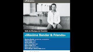 Maxime Bender and Friends Philharmonie Luxembourg