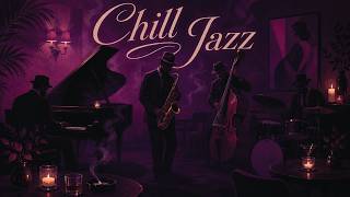Chill Jazz  - Relaxing Jazz for Cozy Evenings | Smooth Lounge Music
