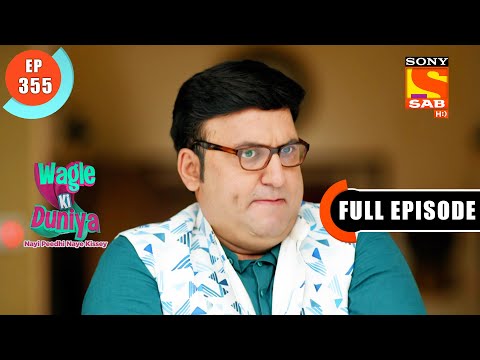 "Garmi" - Wagle Ki Duniya - Ep 355 - Full Episode - 19 May 2022
