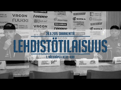 28.8.2015 Välierä 1: Veto - Kiri lehdistötilaisuus