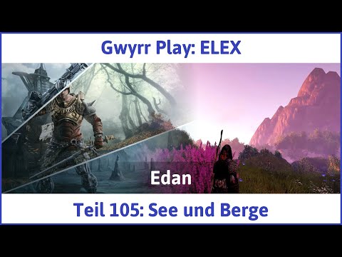 ELEX deutsch Teil 105 - See und Berge Let's Play