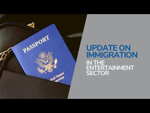 Update on Immigration in the Entertainment Sector - YouTube