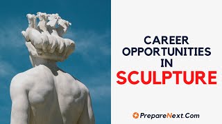 Career Opportunities in Sculpture, Career options in Sculpture