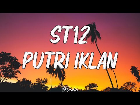 ST12 - Putri Iklan (Lyrics)