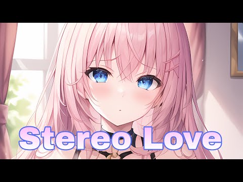 Nightcore - Stereo Love (Lyrics)