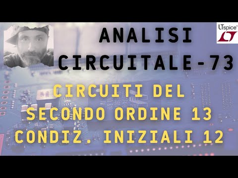 Analisi circuitale 73 - Circuiti del secondo ordine 13 - Condizioni iniziali 12