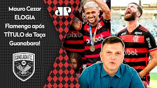 ‘O Flamengo ganhou uma cara e é um forte candidato a…’; Mauro Cezar elogia título da Taça Guanabara