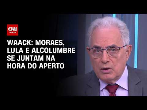 Waack: Moraes, Lula e Alcolumbre se juntam na hora do aperto | WW