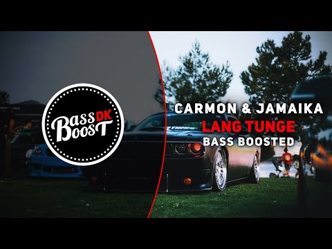 Carmon & Jamaika - Lang Tunge [Bass Boosted]