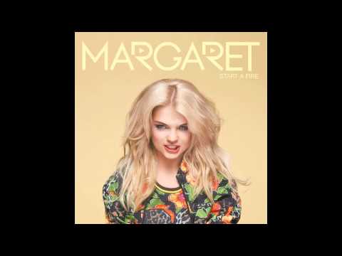Margaret - Start A Fire