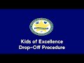 Kids of Excellence -Higgins Drop Off Routine