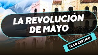 LA REVOLUCIÓN DE MAYO en minutos
