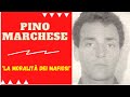 Pino Marchese e la falsa moralità sessuale e familiare degli uomini d'onore