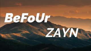 ZAYN - BeFoUr - Lyrics