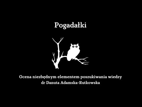 , title : 'Ocena niezbędnym elementem poszukiwania wiedzy - dr Danuta Adamska-Rutkowska'