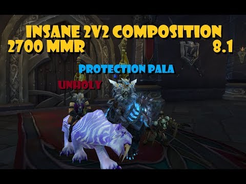 INSANE [2700] Protection Paladin / Unholy DK 2v2 Comp [75% Winrate] [8.1]