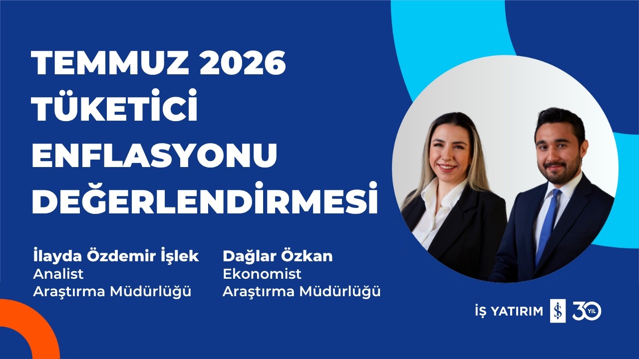 #OdakNoktası TEMMUZ 2026 TÜKETİCİ ENFLASYONU DEĞERLENDİRMESİ - İLAYDA ÖZDEMİR İŞLEK, DAĞLAR ÖZKAN
