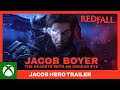 Redfall - The Deadeye | Jacob Hero Trailer