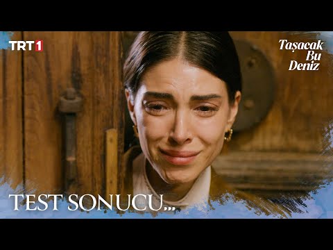 Test sonucu herkesi yerle bir etti - Taşacak Bu Deniz 7. Bölüm