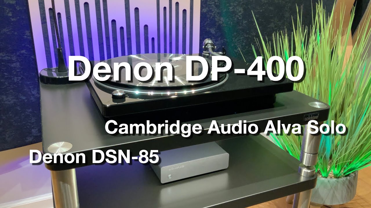 non DP-400 | Denon DSN-85 | Cambridge Audio Alva Solo