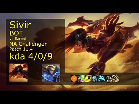 Sivir ADC vs Ezreal - NA Challenger 4/0/9 Patch 11.4 Gameplay