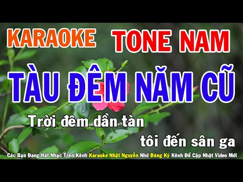 Tàu Đêm Năm Cũ Karaoke Tone Nam Nhạc Sống - Phối Mới Dễ Hát - Nhật Nguyễn