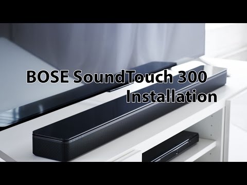 Bose SoundTouch 300 Installieren