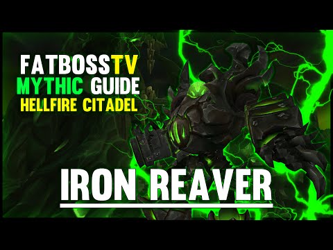 Iron Reaver Mythic - Hellfire Citadel Guide - FATBOSS