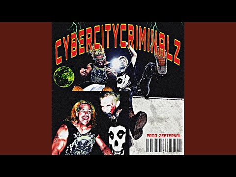 CYBERCITYCRIMINALZ (feat. LEPRO$Y)