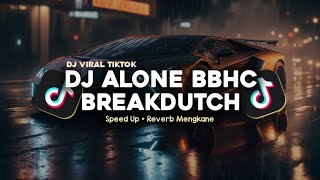 Download lagu DJ ALONE BBHC BREAKDUTCH SPEED UP REVERB MENGKANE VIRAL TIKTOK mp3 Download lagu DJ ALONE BBHC BREAKDUTCH SPEED UP REVERB MENGKANE VIRAL TIKTOK mp3