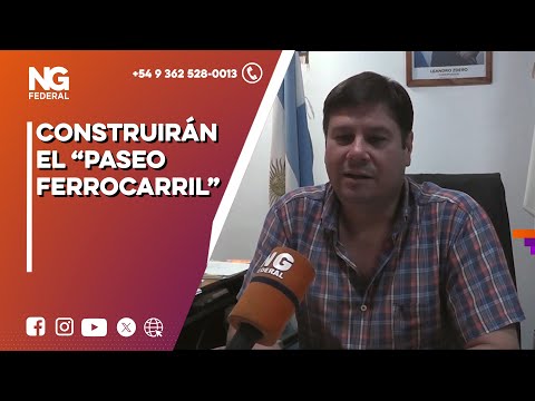 NGFEDERAL - CONSTRUIRÁN EL “PASEO FERROCARRIL” - QUITILIPI  - CHACO