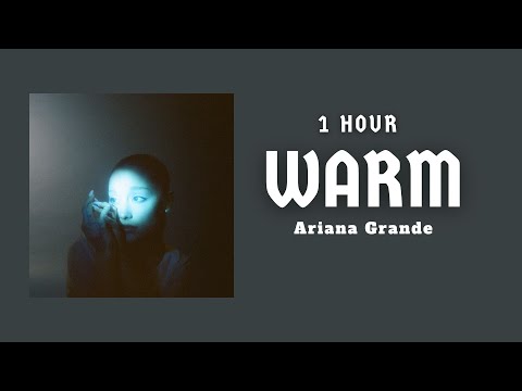 Ariana Grande - warm | 1 Hour Loop