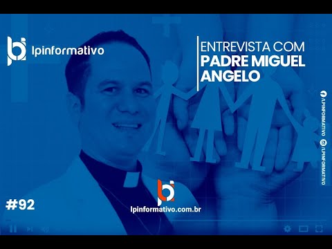 ENTREVISTA COM PADRE MIGUEL ANGELO #92
