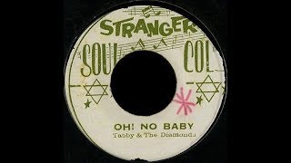 Tabby & The Diamonds aka Mighty Diamonds - Oh No Baby