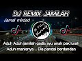 DJ REMIX JAMILAH JAMAL MIRDAD