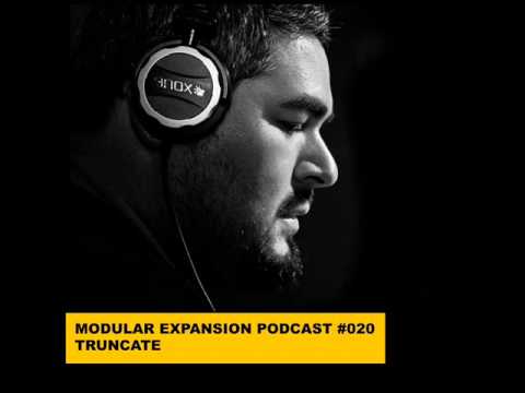 MODULAR EXPANSION PODCAST #020 | TRUNCATE