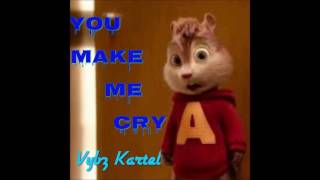 Vybz Kartel - You Make Me Cry - Chipmunks Version - January 2017