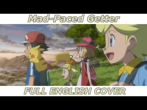 Mad-Paced Getter (Getta Ban Ban) - Pokémon XY (FULL ENGLISH COVER)