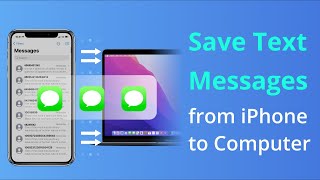 [3 Ways] How to Save Text Messages from iPhone to Computer (Windows & Mac) 2023