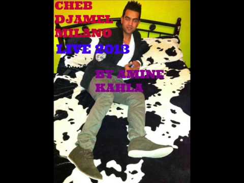 cheb djamel milano - live2013 haiya li borha la3bet by amine kahla