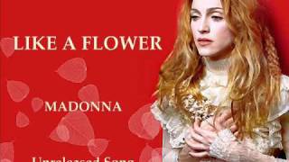 Like A Flower (Unreleased song) - Madonna