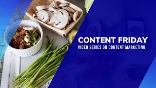 Content Friday: Content Marketing Video Series - Digital Uncovered