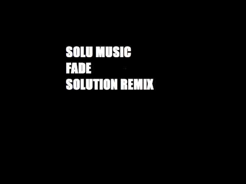 Solu Music - Fade (Solution Remix) Clip (Free Download)