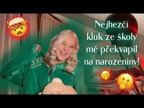 Nejhezčí kluk ze školy a narozeninový dárek 🎁🤭